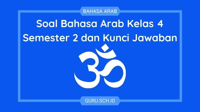 Soal Bahasa Arab Kelas 4 semester 2 dan Kunci Jawaban